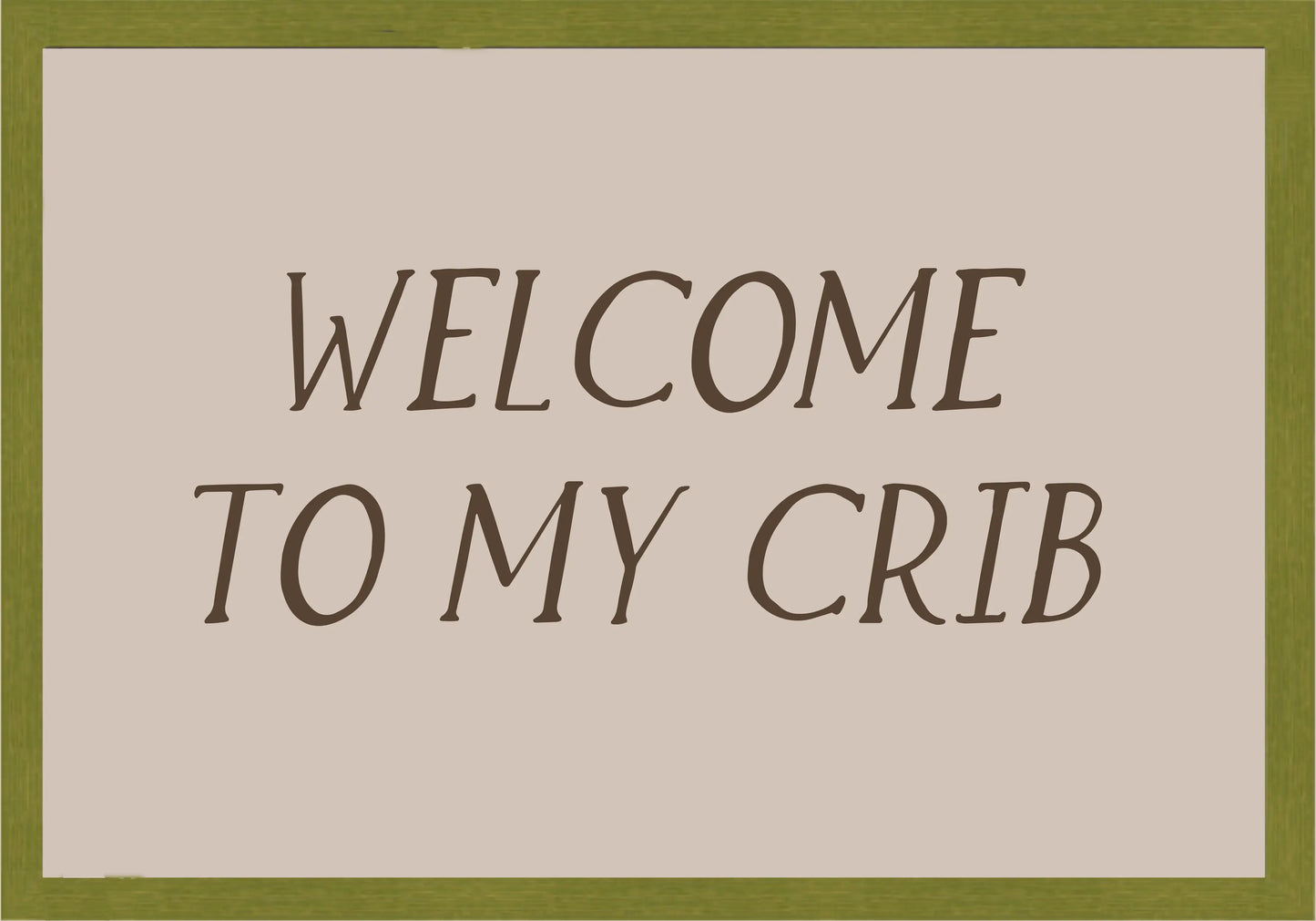 Welcome to my crib Постер - Рисунки.бг
