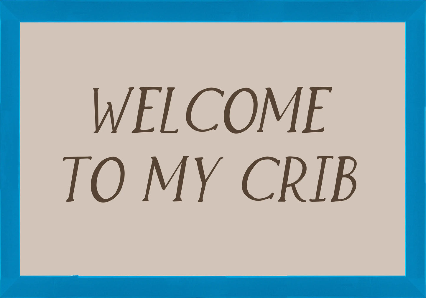 Welcome to my crib Постер - Рисунки.бг