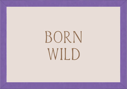 Born Wild Постер - Рисунки.бг 