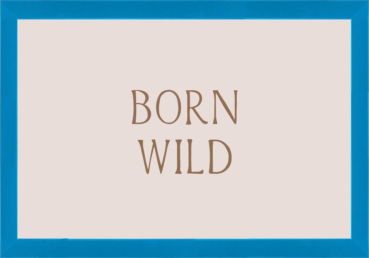 Born Wild Постер - Рисунки.бг 