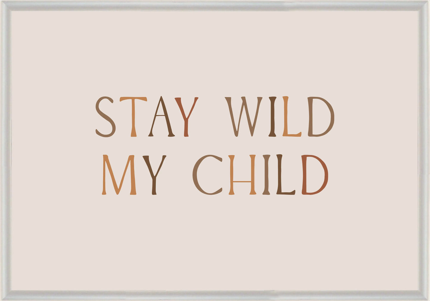 Stay Wild My Child Постер - Рисунки.бг 