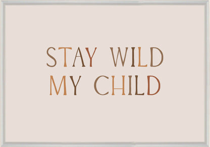 Stay Wild My Child Постер - Рисунки.бг 