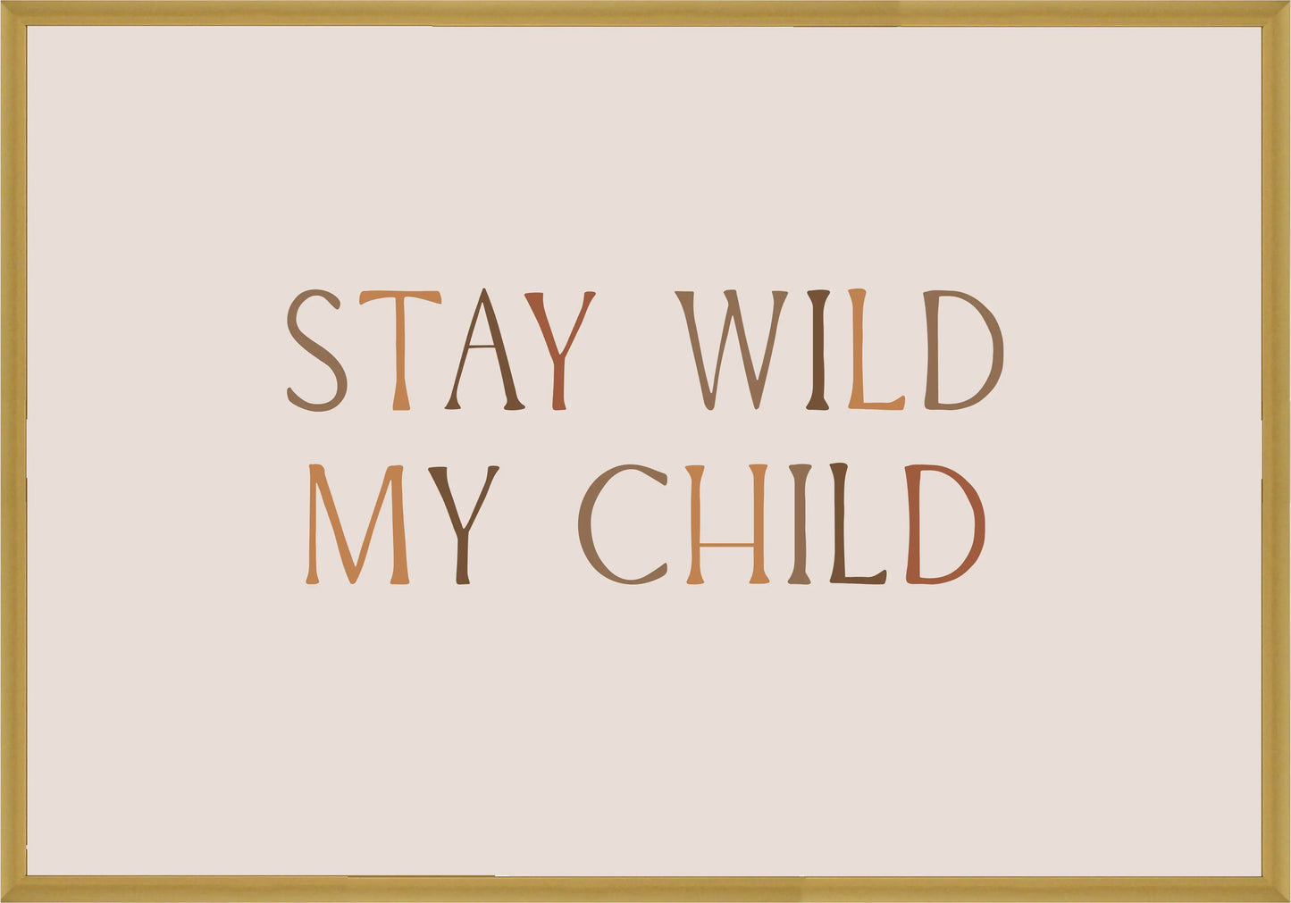 Stay Wild My Child Постер - Рисунки.бг 