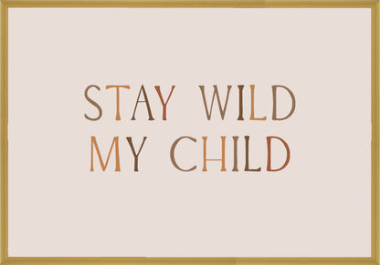Stay Wild My Child Постер - Рисунки.бг 