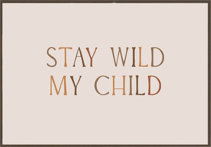 Stay Wild My Child Постер - Рисунки.бг 