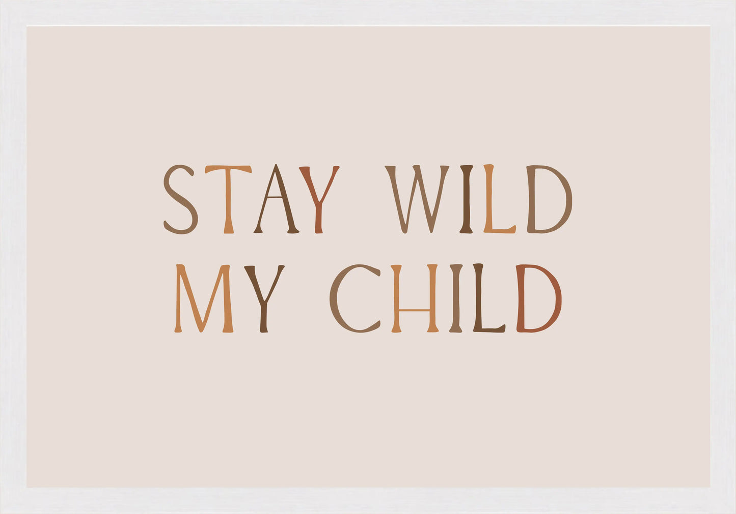 Stay Wild My Child Постер - Рисунки.бг 
