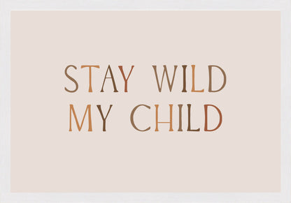 Stay Wild My Child Постер - Рисунки.бг 