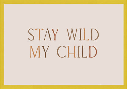 Stay Wild My Child Постер - Рисунки.бг 