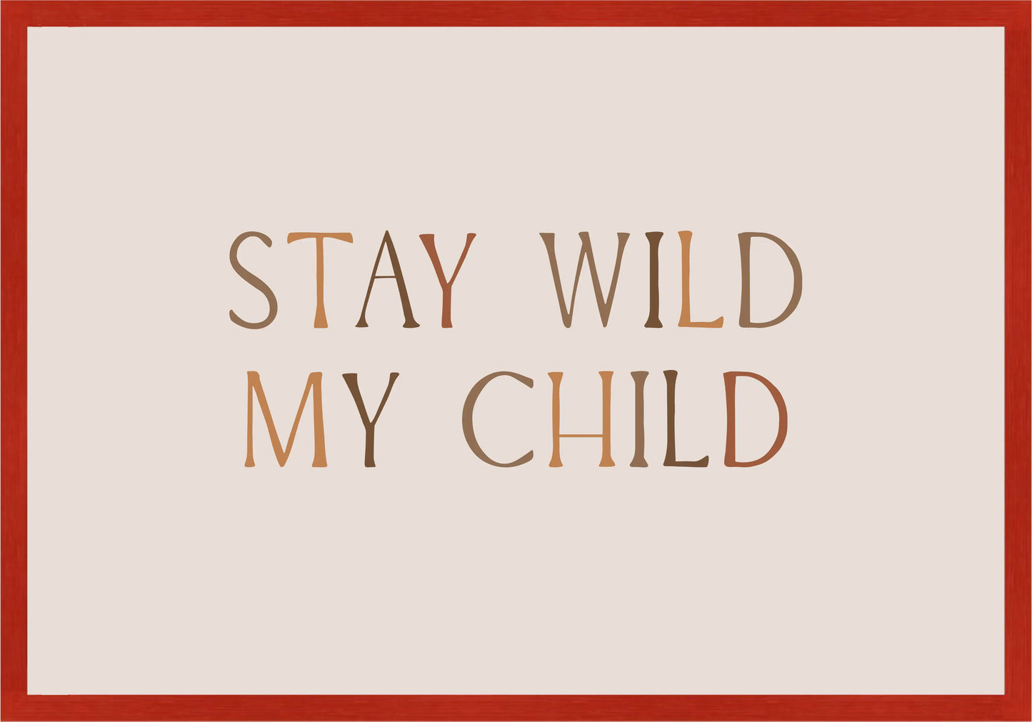 Stay Wild My Child Постер - Рисунки.бг 