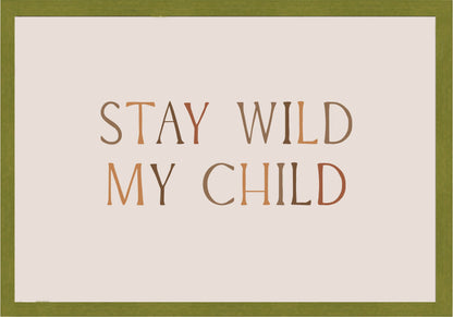 Stay Wild My Child Постер - Рисунки.бг 