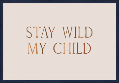 Stay Wild My Child Постер - Рисунки.бг 