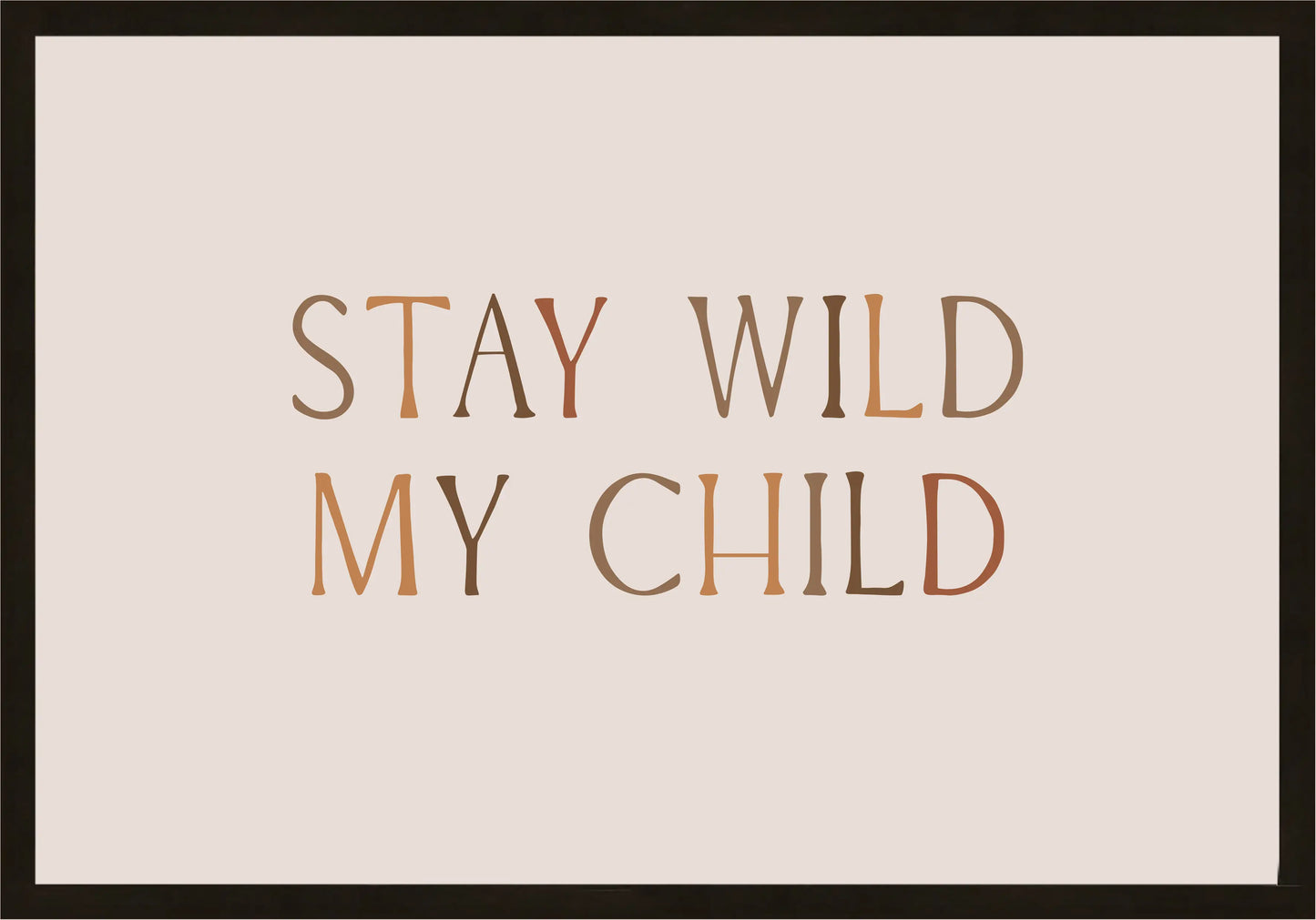 Stay Wild My Child Постер - Рисунки.бг 