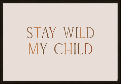 Stay Wild My Child Постер - Рисунки.бг 
