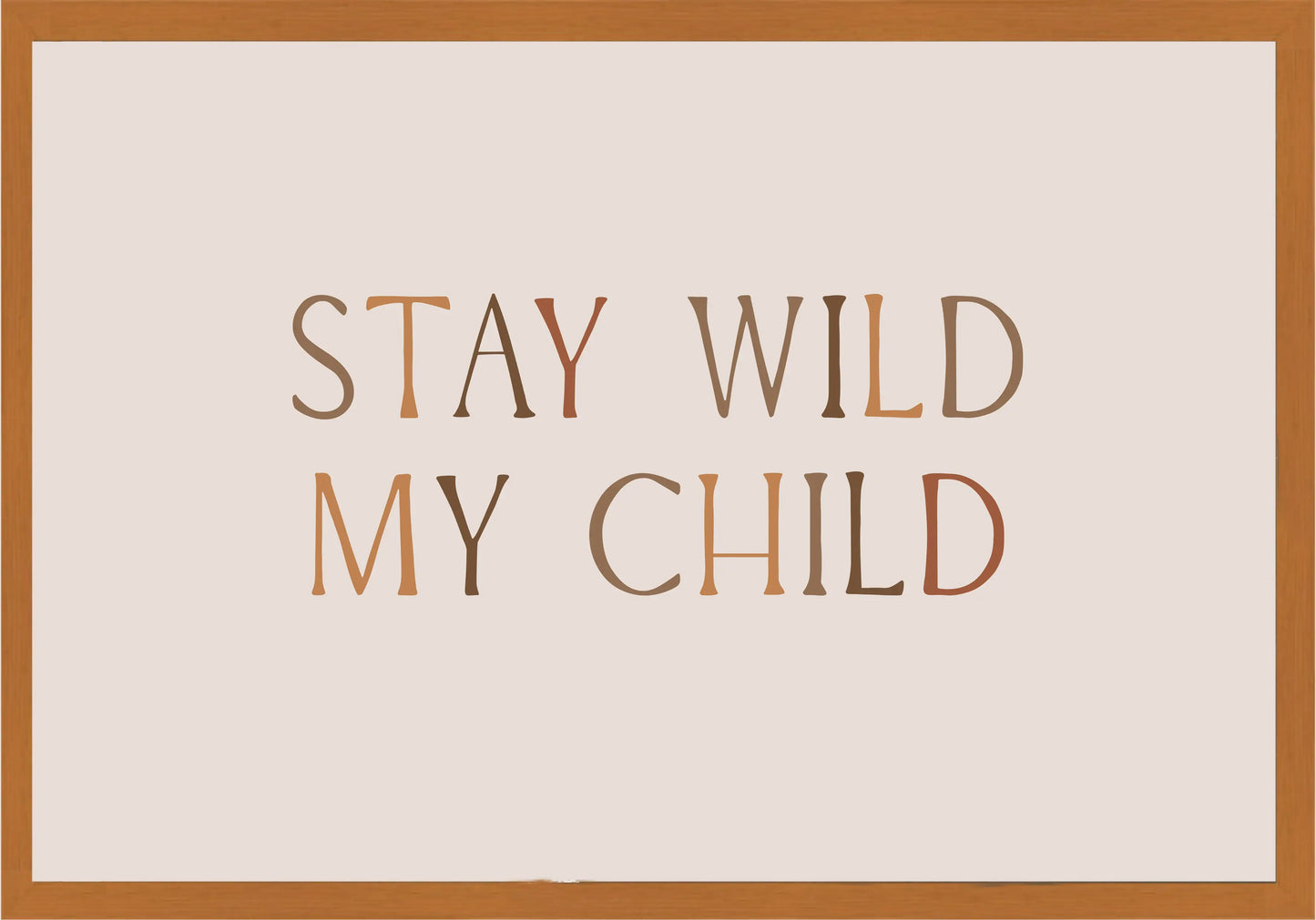 Stay Wild My Child Постер - Рисунки.бг 