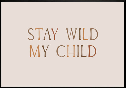 Stay Wild My Child Постер - Рисунки.бг 