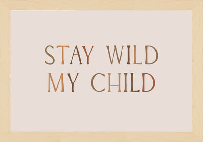 Stay Wild My Child Постер - Рисунки.бг 