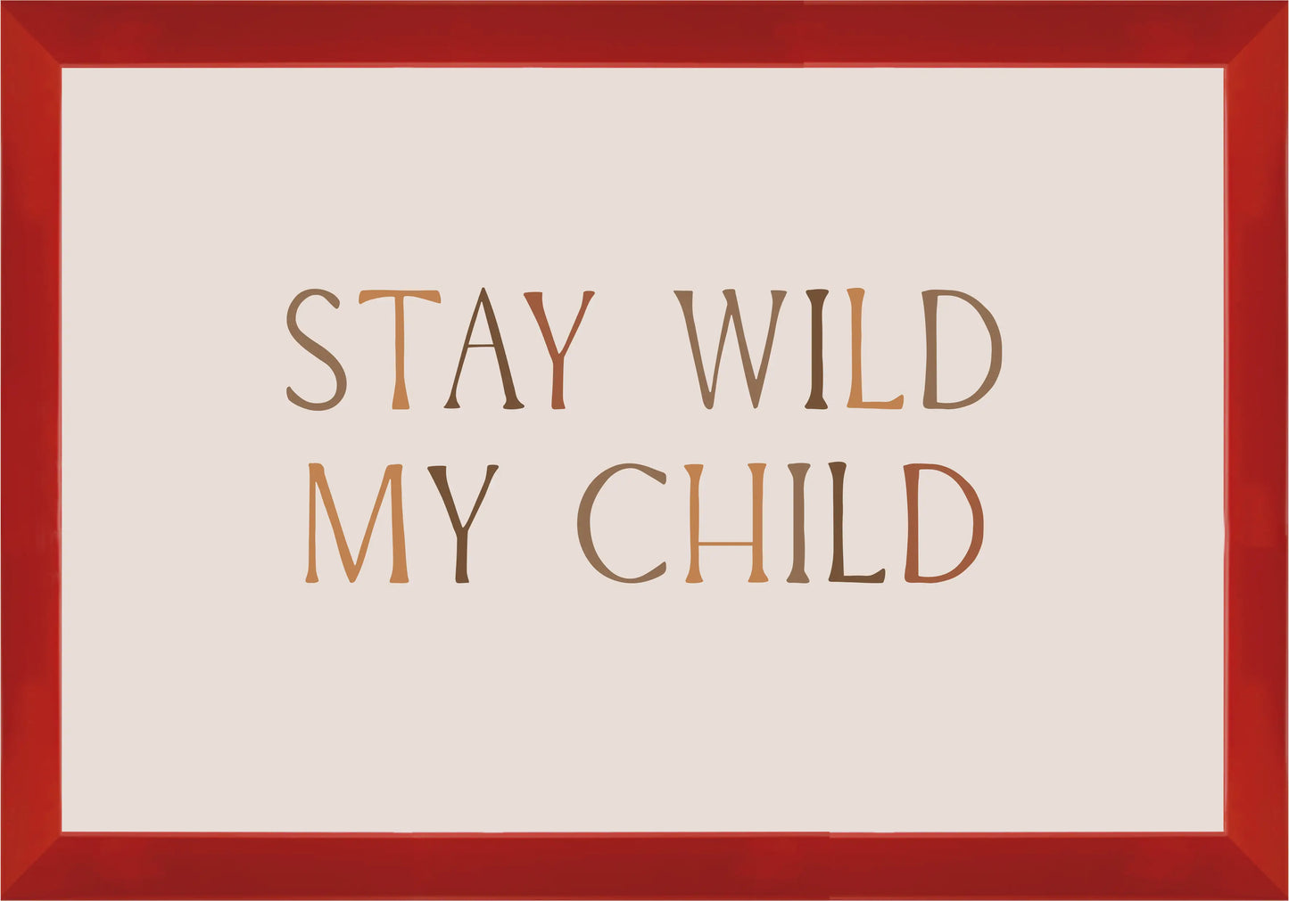 Stay Wild My Child Постер - Рисунки.бг 