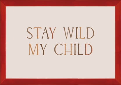Stay Wild My Child Постер - Рисунки.бг 