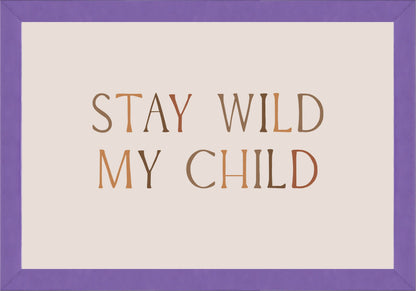Stay Wild My Child Постер - Рисунки.бг 