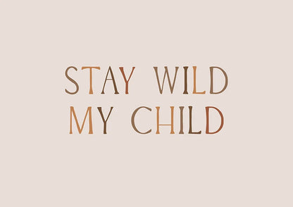 Stay Wild My Child Постер - Рисунки.бг 