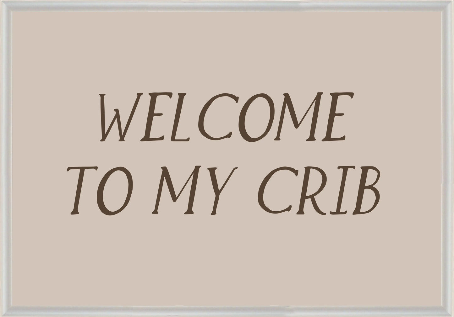 Welcome to my crib Постер - Рисунки.бг 