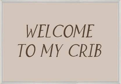 Welcome to my crib Постер - Рисунки.бг 