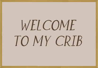 Welcome to my crib Постер - Рисунки.бг 