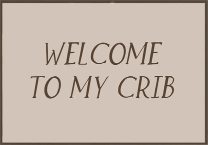 Welcome to my crib Постер - Рисунки.бг 
