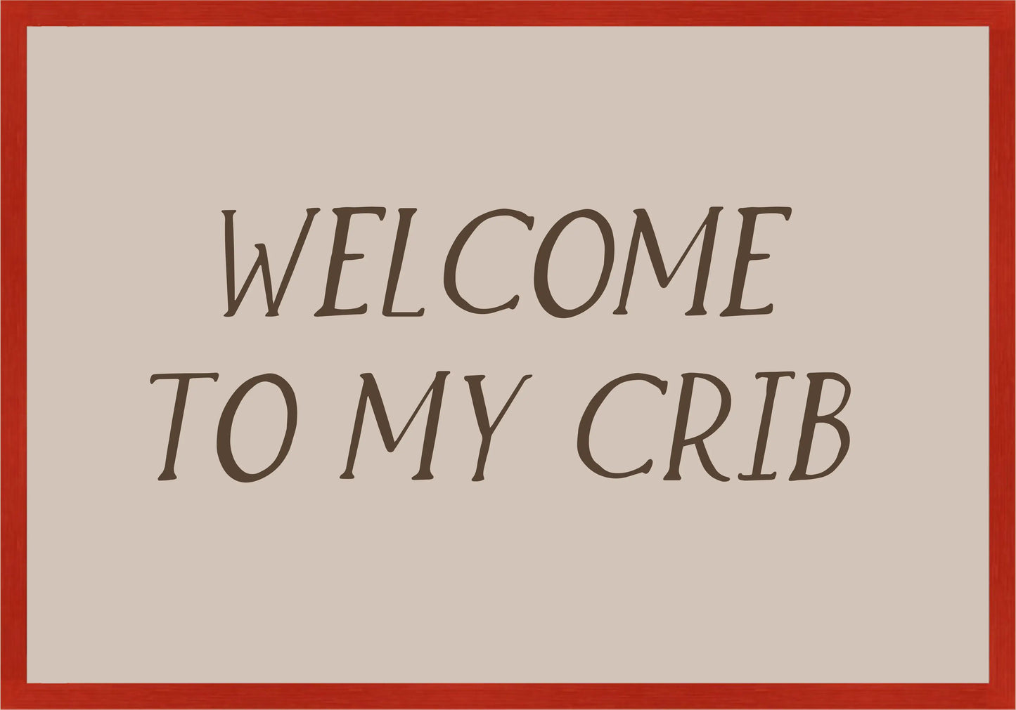 Welcome to my crib Постер - Рисунки.бг 