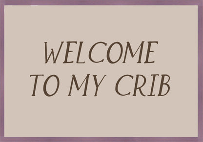 Welcome to my crib Постер - Рисунки.бг 