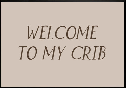 Welcome to my crib Постер - Рисунки.бг 