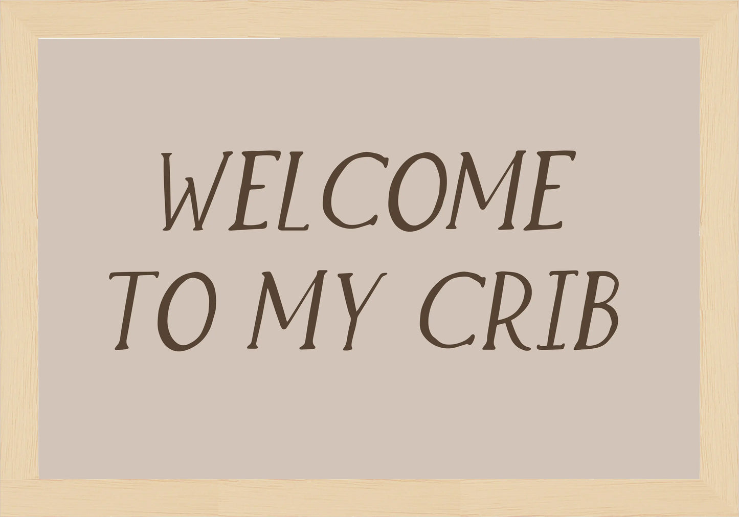 Welcome to my crib Постер - Рисунки.бг 