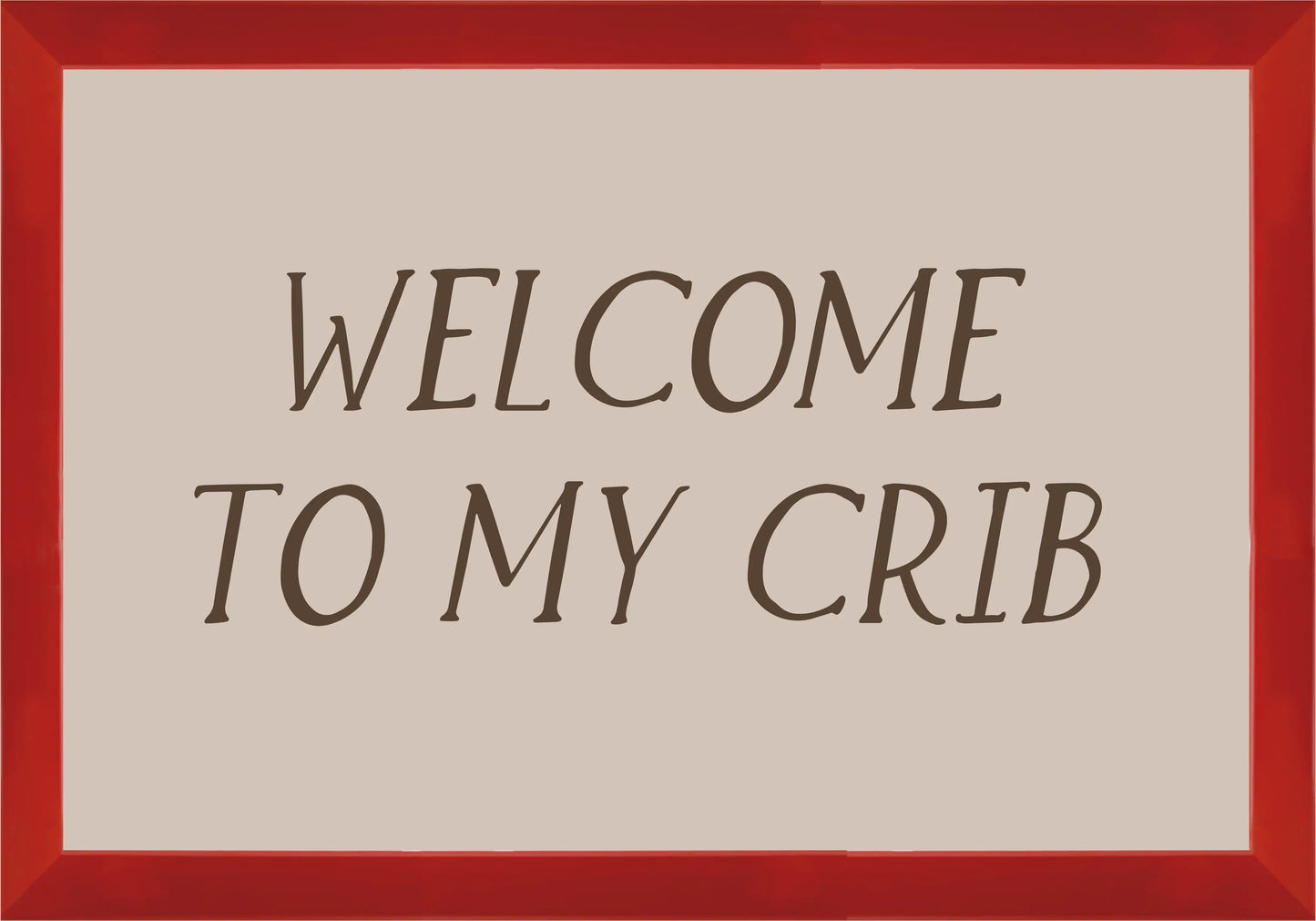 Welcome to my crib Постер - Рисунки.бг 