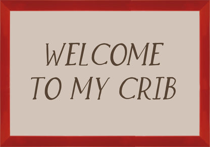 Welcome to my crib Постер - Рисунки.бг 