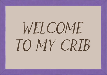Welcome to my crib Постер - Рисунки.бг 